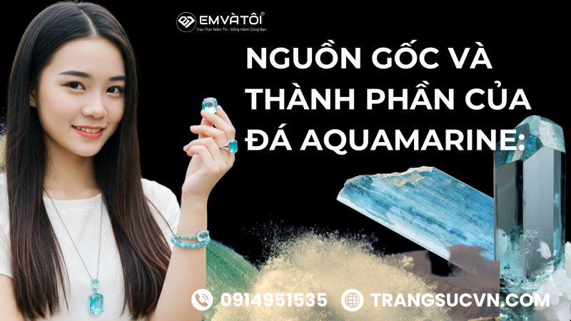 Nguồn gốc và thành phần của đá Aquamarine
