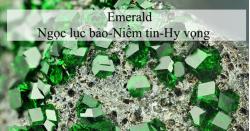 Emerald-Ngọc lục bảo-Niềm tin-Hy vọng